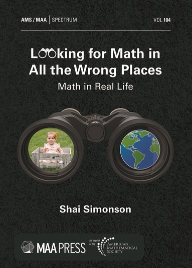 Shai Simonson - Looking for Math in All the Wrong Places, Häftad