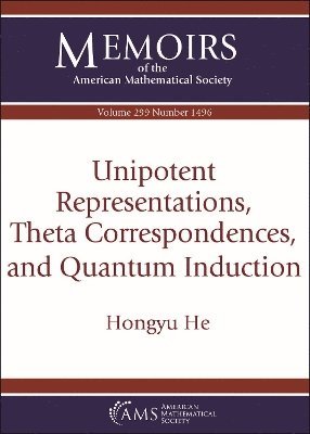 bokomslag Unipotent Representations, Theta Correspondences, and Quantum Induction