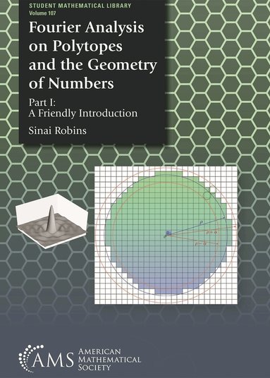 Sinai Robins - Fourier Analysis on Polytopes and the Geometry of Numbers, Häftad