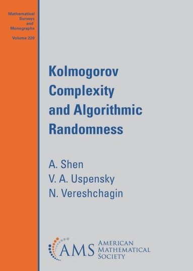 A. Shen, V. A. Uspensky, N. Vereshchagin - Kolmogorov Complexity and Algorithmic Randomness, Häftad