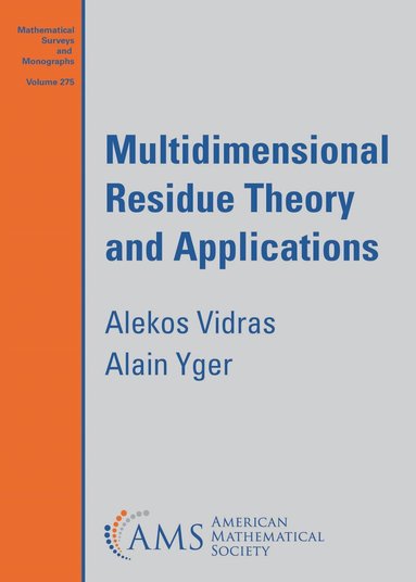 Alekos Vidras, Alain Yger - Multidimensional Residue Theory and Applications, Häftad