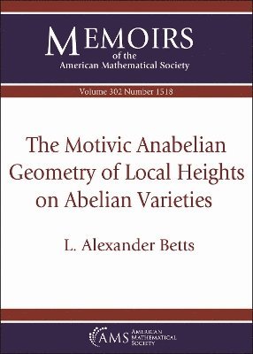 bokomslag The Motivic Anabelian Geometry of Local Heights on Abelian Varieties