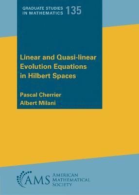 Pascal Cherrier, Albert Milani - Linear and Quasi-linear Evolution Equations in Hilbert Spaces, Häftad
