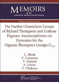 bokomslag The Further Chameleon Groups of Richard Thompson and Graham Higman: Automorphisms via Dynamics for the Higman-Thompson Groups $G_{n,r}$