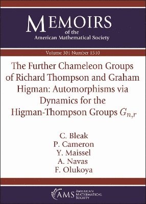 bokomslag The Further Chameleon Groups of Richard Thompson and Graham Higman: Automorphisms via Dynamics for the Higman-Thompson Groups $G_{n,r}$