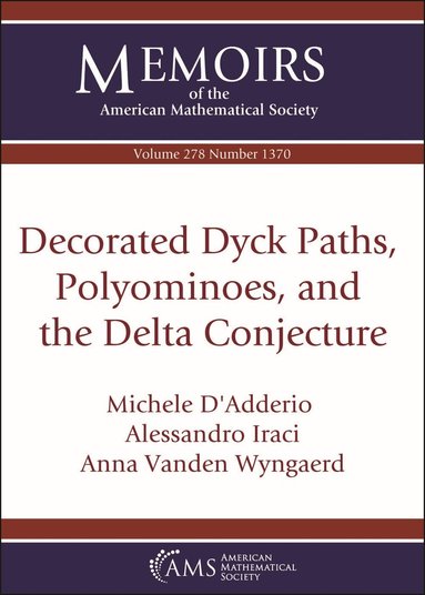 Michele D'Adderio, Alessandro Iraci, Anna Vanden Wyngaerd - Decorated Dyck Paths, Polyominoes, and the Delta Conjecture, Häftad