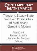 Alan Krinik, Randall J. Swift, Jennifer M. Switkes - Transient, Steady-State, and Ruin Probabilities of Markov and Gambling Models, Häftad