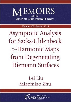 bokomslag Asymptotic Analysis for Sacks-Uhlenbeck $\alpha $-Harmonic Maps from Degenerating Riemann Surfaces