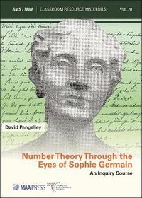 bokomslag Number Theory Through the Eyes of Sophie Germain