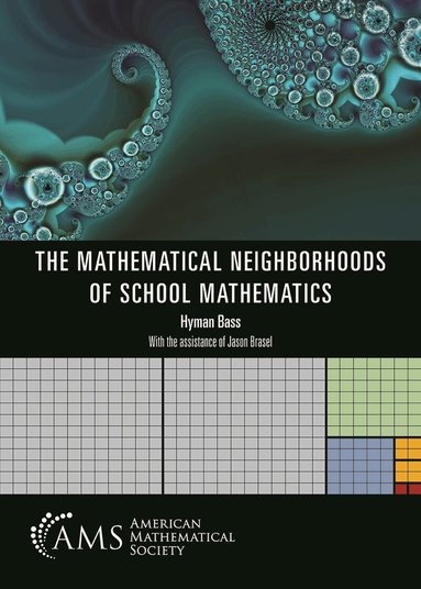 Hyman Bass - Mathematical Neighborhoods of School Mathematics, Häftad