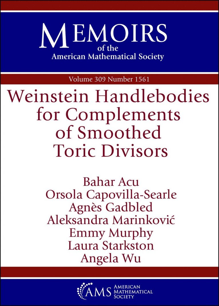Bahar Acu, Orsola Capovilla-Searle, Agnes Gadbled, Aleksandra Marinkovic, Emmy Murphy - Weinstein Handlebodies for Complements of Smoothed Toric Divisors, Häftad