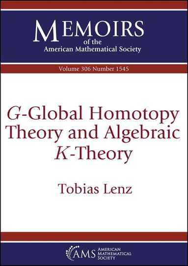 Tobias Lenz - $G$-Global Homotopy Theory and Algebraic $K$-Theory, Häftad