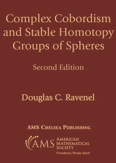 Douglas C. Ravenel - Complex Cobordism and Stable Homotopy Groups of Spheres, Häftad
