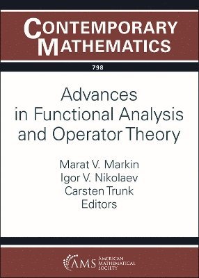 Marat V. Markin, Igor V. Nikolaev, Carsten Trunk - Advances in Functional Analysis and Operator Theory, Häftad