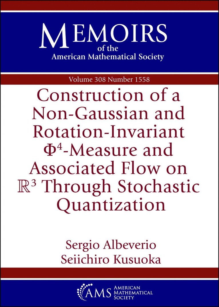 Sergio Albeverio, Seiichiro Kusuoka - Construction of a Non-Gaussian and Rotation-Invariant $\Phi ^4$-Measure and Associated Flow on $\mathbb {R}^3$ Through Stochastic Quantization, Häftad