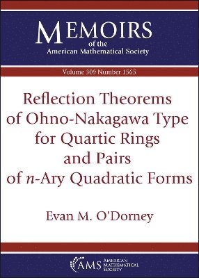 Evan M. O'Dorney - Reflection Theorems of Ohno-Nakagawa Type for Quartic Rings and Pairs of $n$-Ary Quadratic Forms, Häftad