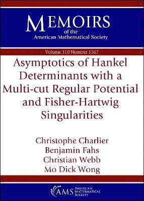 bokomslag Asymptotics of Hankel Determinants with a Multi-cut Regular Potential and Fisher-Hartwig Singularities
