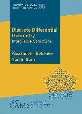 Alexander I. Bobenko, Yuri B. Suris - Discrete Differential Geometry, Häftad