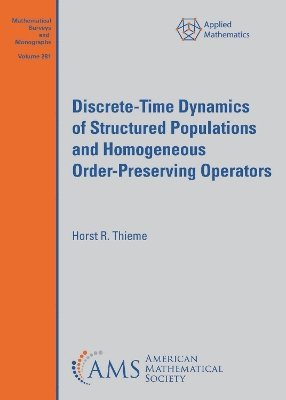 Horst R. Thieme - Discrete-Time Dynamics of Structured Populations and Homogeneous Order-Preserving Operators, Häftad