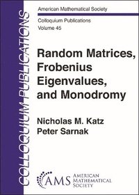 bokomslag Random Matrices, Frobenius Eigenvalues, and Monodromy