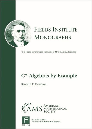 Kenneth R. Davidson - C*-Algebras by Example, Häftad