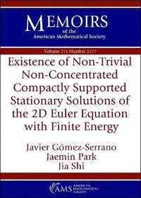 bokomslag Existence of Non-Trivial Non-Concentrated Compactly Supported Stationary Solutions of the 2D Euler Equation with Finite Energy