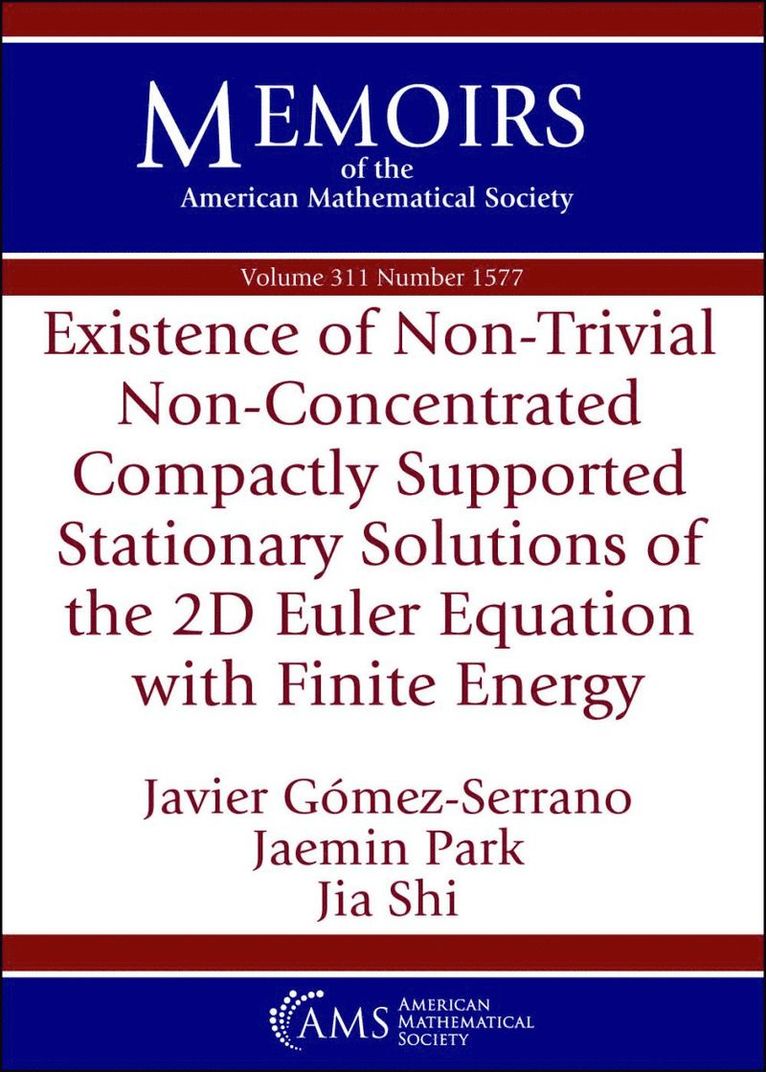 Javier Gomez-Serrano, Jaemin Park, Jia Shi - Existence of Non-Trivial Non-Concentrated Compactly Supported Stationary Solutions of the 2D Euler Equation with Finite Energy, Häftad