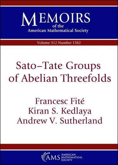Francesc Fite, Kiran S. Kedlaya, Andrew V. Sutherland - Sato-Tate Groups of Abelian Threefolds, Häftad