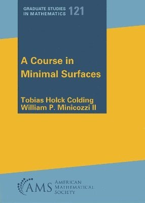 Tobias Holck Colding, William P. Minicozzi II - Course in Minimal Surfaces, Häftad