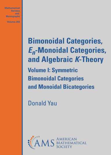 Donald Yau - Bimonoidal Categories, $E_n$-Monoidal Categories, and Algebraic $K$-Theory, Häftad