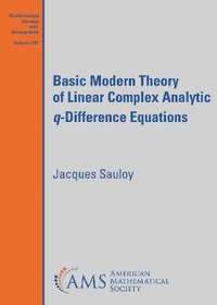 bokomslag Basic Modern Theory of Linear Complex Analytic $q$-Difference Equations