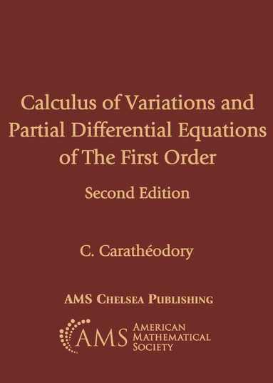 C. Caratheodory - Calculus of Variations and Partial Differential Equations of First Order, Häftad