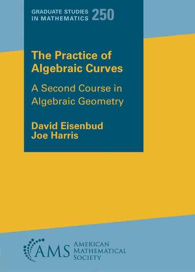 David Eisenbud, Joe Harris - Practice of Algebraic Curves, Häftad
