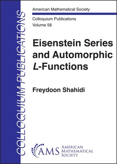 Freydoon Shahidi - Eisenstein Series and Automorphic $L$-Functions, Häftad