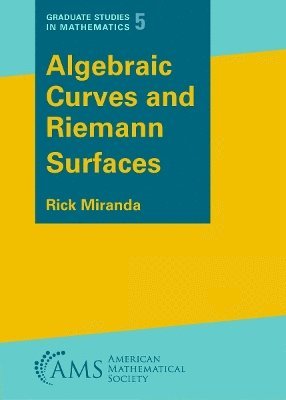 Algebraic Curves and Riemann Surfaces