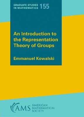 Emmanuel Kowalski - Introduction to the Representation Theory of Groups, Häftad