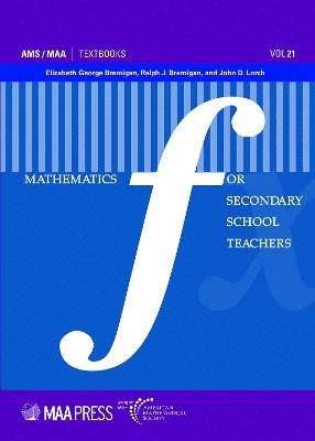Elizabeth George Bremigan, Ralph J. Bremigan, John D. Lorch - Mathematics for Secondary School Teachers, Häftad
