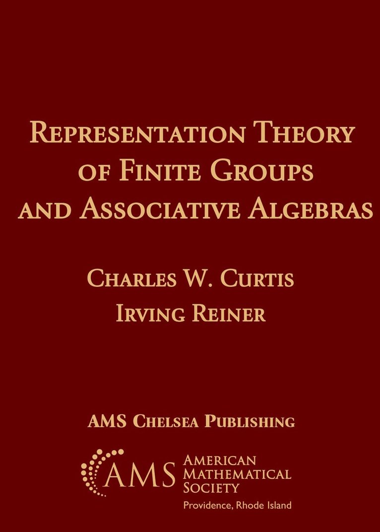 Charles W. Curtis, Irving Reiner - Representation Theory of Finite Groups and Associative Algebras, Häftad. Tillgänglighet: Tillfälligt slut