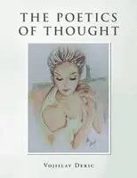 Vojislav Deric - Poetics of Thought, Häftad. Tillgänglighet: Lägg i varukorg