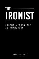 Mark Urizar - Ironist, Häftad