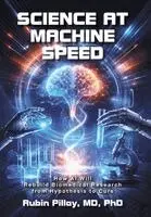 Rubin Pillay - Science at Machine Speed, Inbunden. Tillgänglighet: Lägg i varukorg