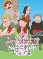Michael Holley - Princess Needs Nostrils to Smell, Inbunden
