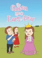 Michael Holley - Queen Needs Ears to Hear, Inbunden