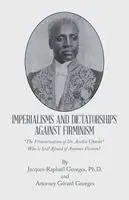 Jacques-Raphaël Georges, Attorney Gérard Georges - Imperialisms and Dictatorships Against Firminism, Häftad. Tillgänglighet: Lägg i varukorg