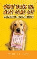 Patricia E Flinn - What Goes In, Must Come Out, Inbunden