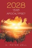 H Peter Zell - 2028 Year of the Apocalypse?, Häftad