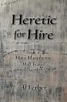 Al Ferber - Heretic for Hire, Häftad. Tillgänglighet: Lägg i varukorg