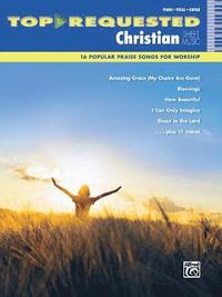 bokomslag Top-Requested Christian Sheet Music: 16 Popular Praise Songs for Worship