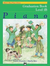 bokomslag Alfred's Basic Piano Library Graduation Book, Bk 1b