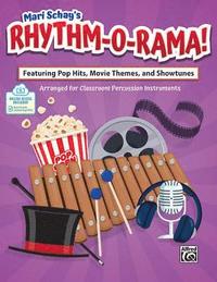 bokomslag Rhythm-O-Rama!: Featuring Pop Hits, Movie Themes, and Showtunes Arranged for Classroom Percussion Instruments, Book & Online PDF